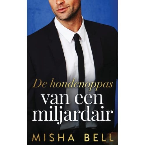 De Hondenoppas Van Een Miljardair - Misha Bell