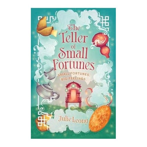 The Teller Of Small Fortunes - Julie Leong