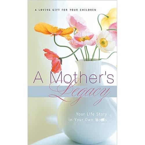 A Mother's Legacy - Thomas Nelson