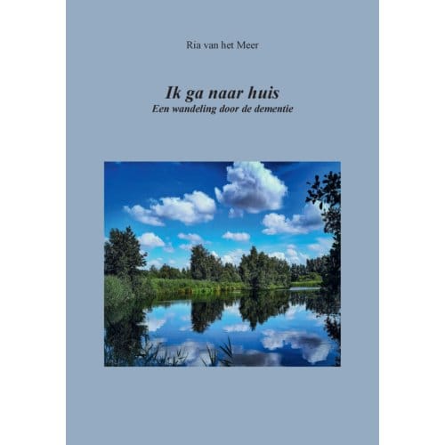 Ik Ga Naar Huis - Ria van het Meer