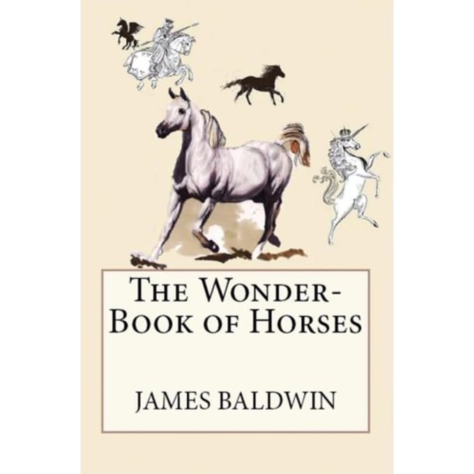The Wonder-Book Of Horses - James Baldwin