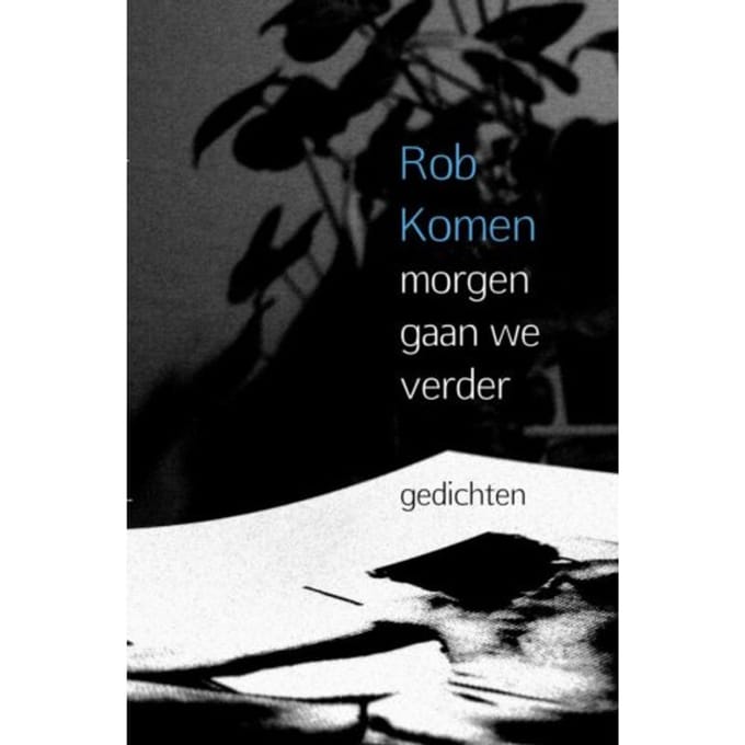 Morgen Gaan We Verder - Rob Komen