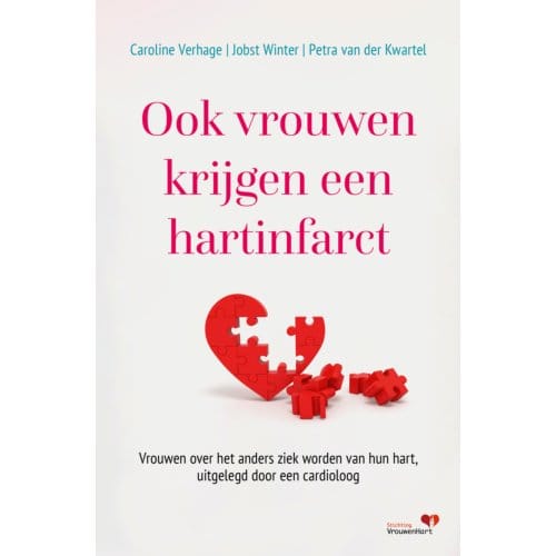 Ook Vrouwen Krijgen Een Hartinfarct - Caroline Verhage