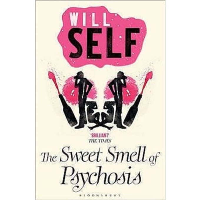 The Sweet Smell Of Psychosis - Will Self