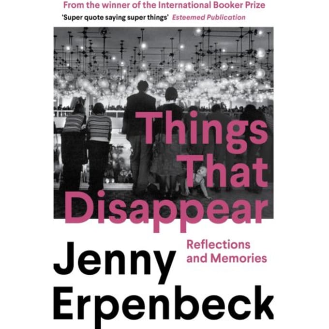 Things That Disappear - Jenny Erpenbeck