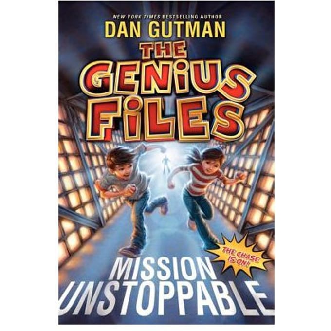 The Genius Files: Mission Unstoppable - Dan Gutman