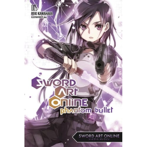 Sword Art Online 5: Phantom Bullet (Light Novel) - Reki Kawahara