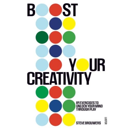 Boost Your Creativity - Steve Brouwers