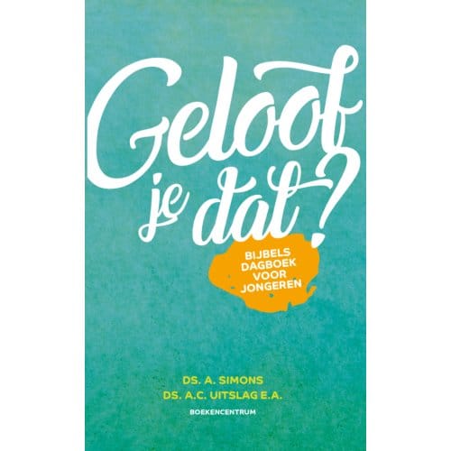 Geloof Je Dat? - DIVERSE AUTEURS