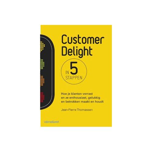 Customer Delight In 5 Stappen - Jean-Pierre Thomassen