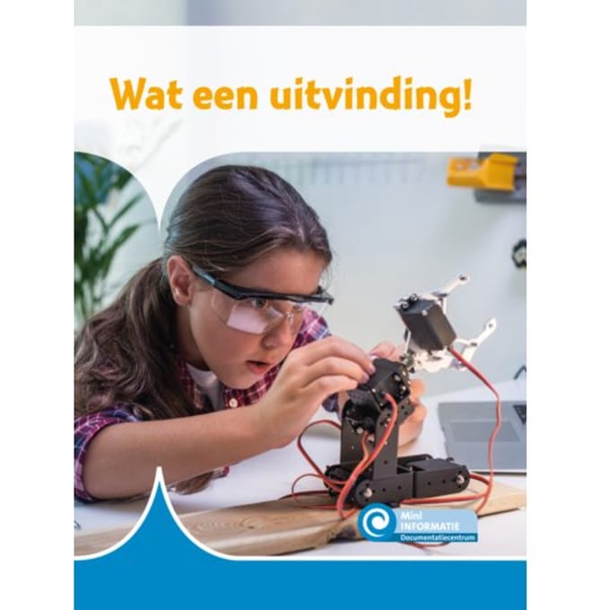 Wat Een Uitvinding! - Mini Informatie - Susan Schaeffer