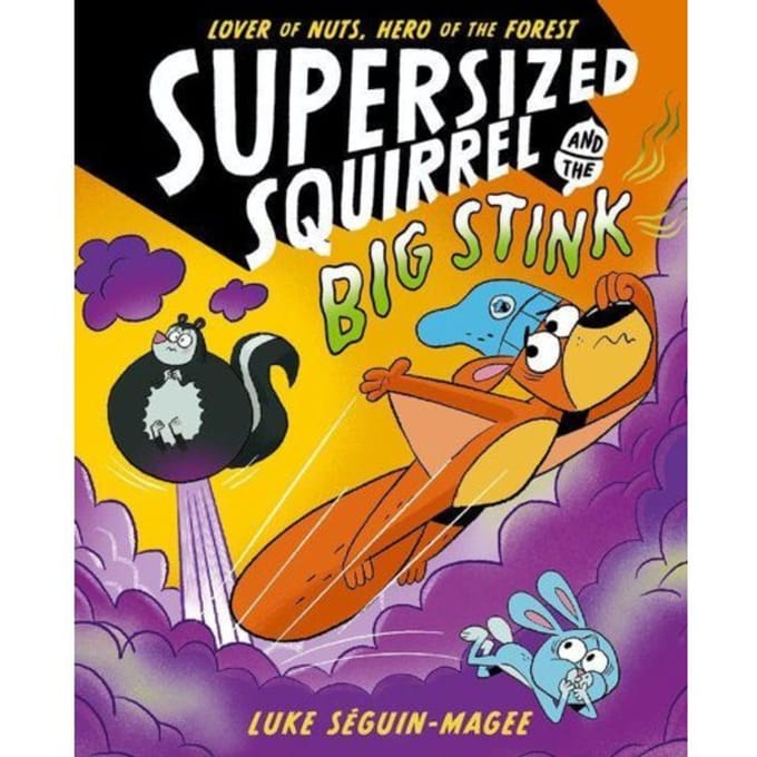 Supersized Squirrel And The Big Stink - Supersized Squirrel - Luke Seguin-Magee