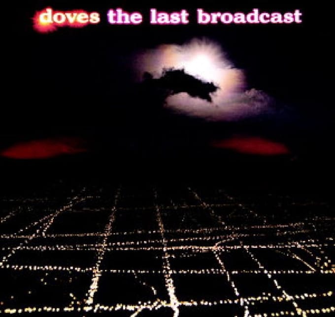 Last Broadcast - Doves