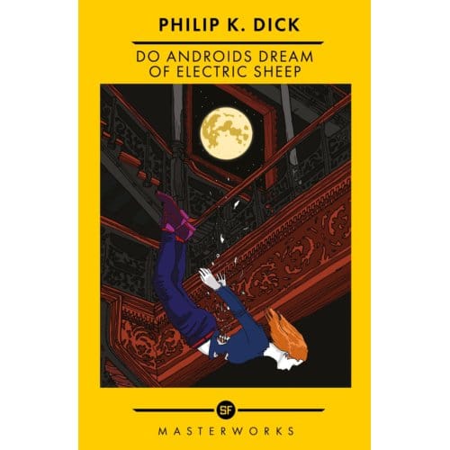 Do Androids Dream Of Electric Sheep? - S.F. Masterworks - Philip K Dick