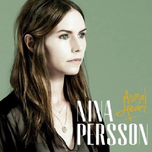 Animal Heart - Nina Persson