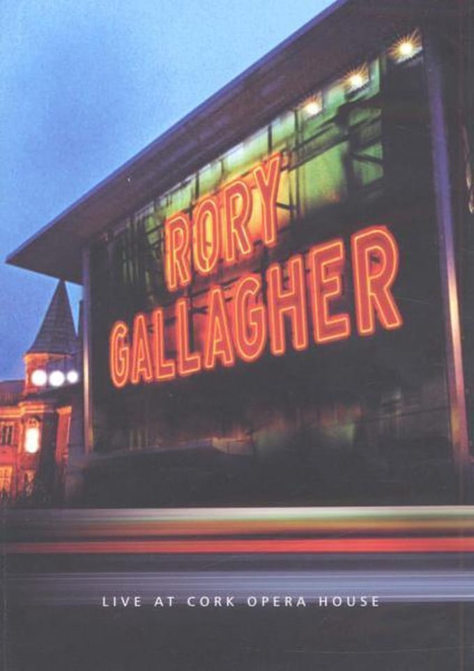 Rory Gallagher - Live At Cork Opera House