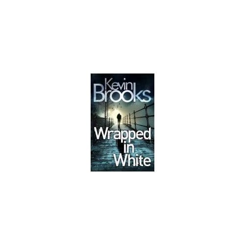 Wrapped In White - Kevin Brooks