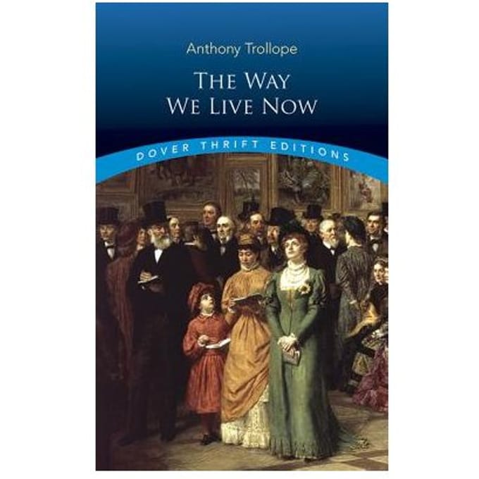 Way We Live Now - Anthony Trollope