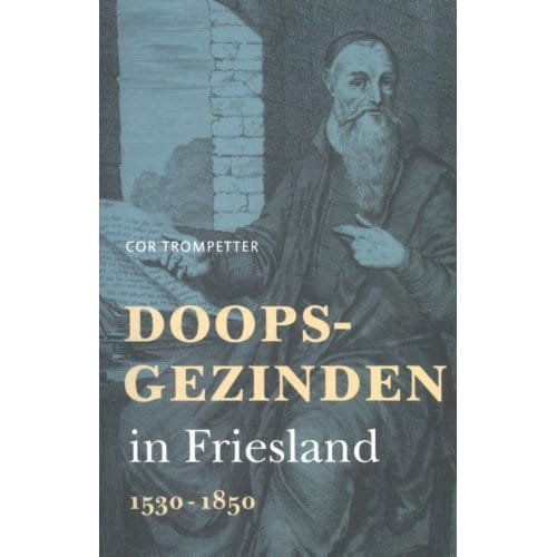 Doopsgezinden In Friesland - Cor Trompetter