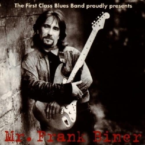 The First Class Bluesband - The First Class Blues Band Proudly Presents Mr. Frank Biner (CD)