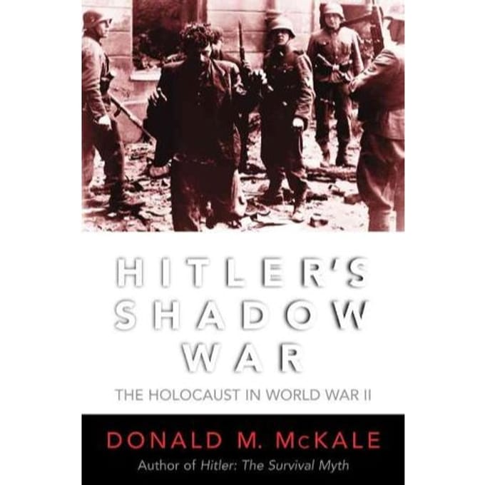 Hitler's Shadow War - Donald M. McKale