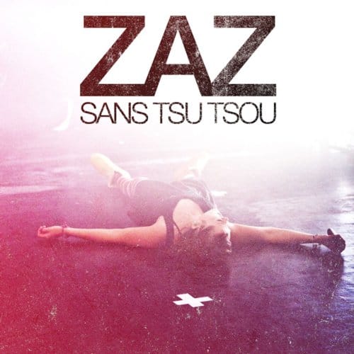 Sans Tsu-Tsou - Zaz