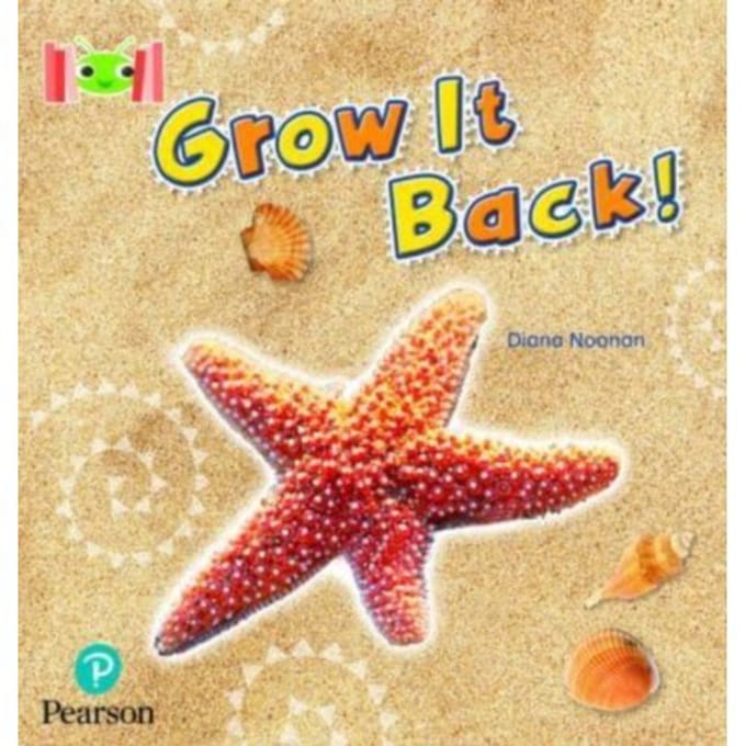 Bug Club Reading Corner: Age 4-7: Grow It Back - Bug Club - Diana Noonan