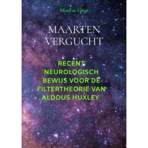 Neurologisch Bewijs Voor Filtertheorie Aldous Huxley - Maarten Vergucht