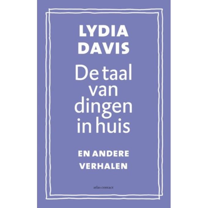 De Taal Van Dingen In Huis - Lydia Davis