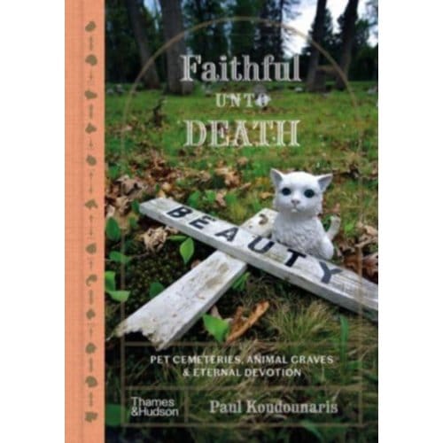 Faithful Unto Death - Paul Koudounaris