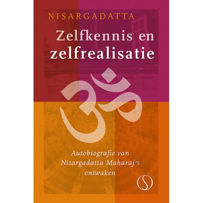 Zelfkennis En Zelfrealisatie - Nisargadatta Maharaj