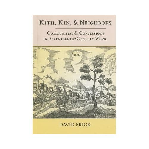 Kith, Kin, And Neighbors - David A. Frick