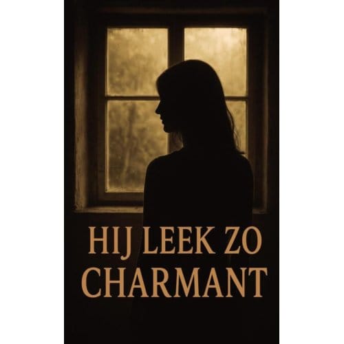 Hij Leek Zo Charmant - Iris Van der Berg