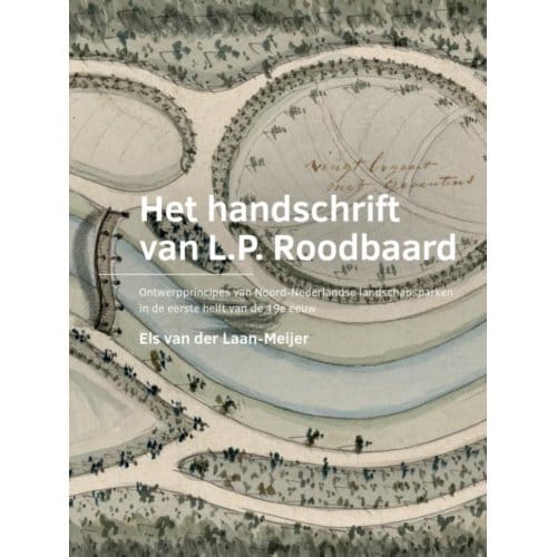 Het Handschrift Van L.P. Roodbaard - A+Be Architecture And The Built Environment - Els van der Laan-Meijer