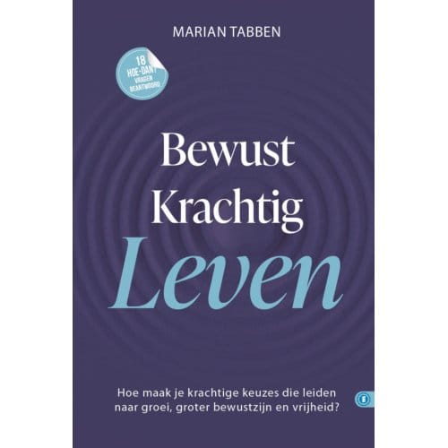 Bewust Krachtig Leven - Hoe Dan? Serie - Marian Tabben