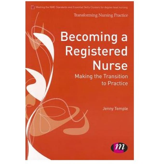 Becoming A Registered Nurse: Making The Transition To Practice - Jenny Temple