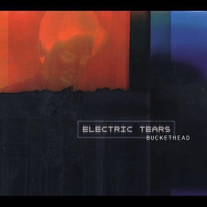 Electric Tears - Buckethead