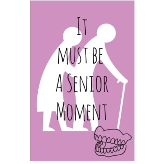 It must be a senior moment : 3 - Gemma Denham