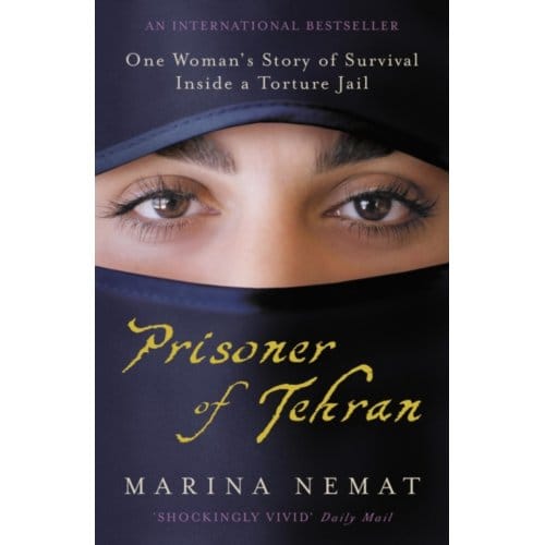 Prisoner Of Tehran - Marina Nemat