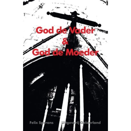 God De Vader & God De Moeder - Felix Sperans