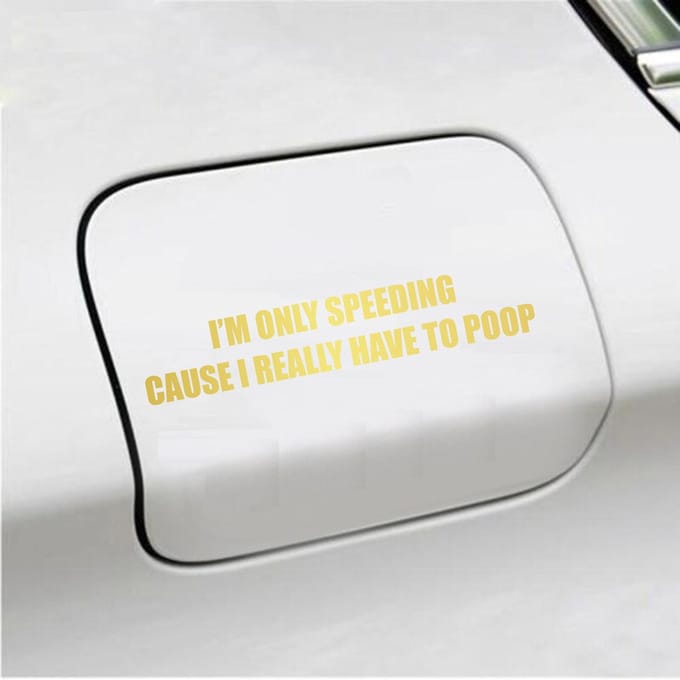 Bumpersticker - Im Only Speeding Because I Really Have To Poop - 3,5 X 19 - Goud