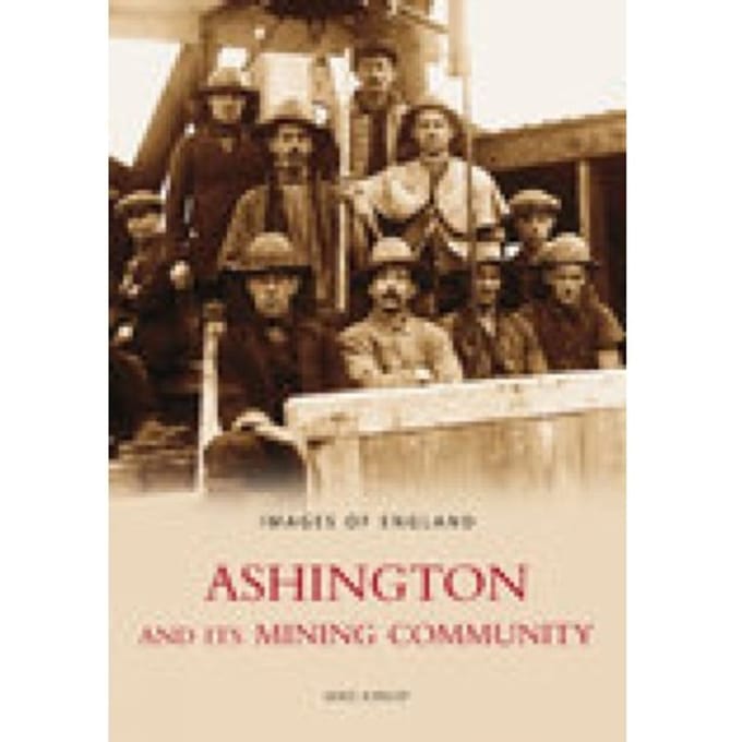 Ashington And Its Mining Community: Images Of England - Mike Kirkup