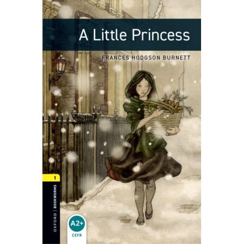 Oxford Bookworms Library: Level 1:: A Little Princess - Frances Hodgson Burnett