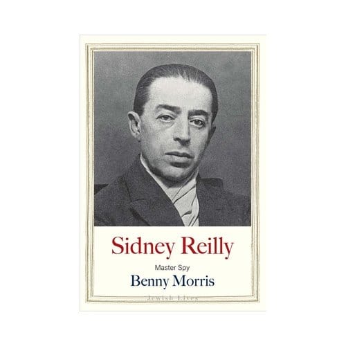 Sidney Reilly - Jewish Lives - Benny Morris