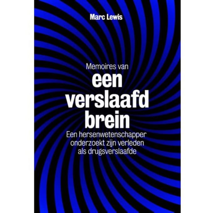 Memoires Van Een Verslaafd Brein - Marc Lewis