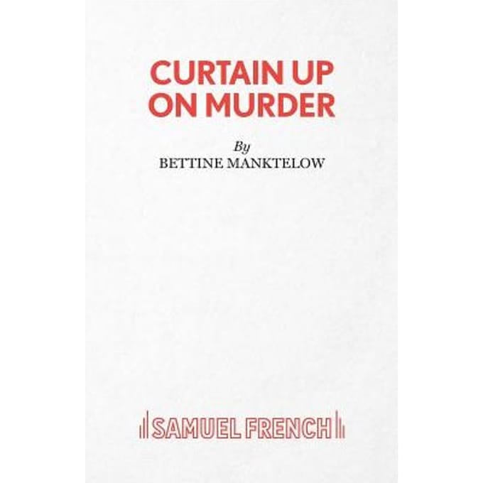 Curtain Up On Murder - Bettine Manktelow