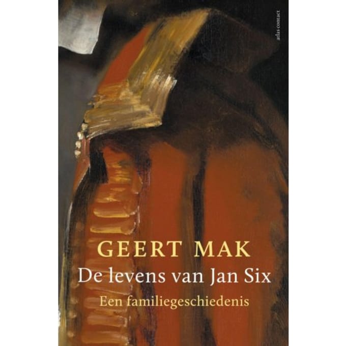 De Levens Van Jan Six - Geert Mak