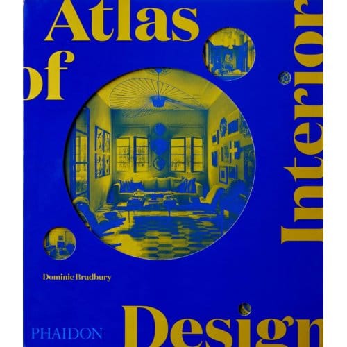Atlas Of Interior Design - Dominic Bradbury