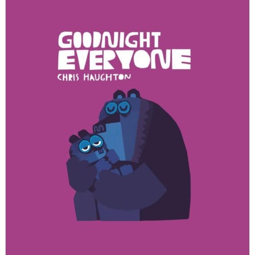Goodnight Everyone - Chris Haughton