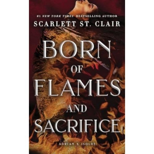 Born Of Flames And Sacrifice - Adrian X Isolde - Scarlett St. Clair